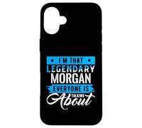 I'm That Legendary Morgan Everyone is Talking About Morgan Coque pour iPhone 16 Plus