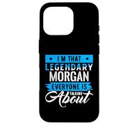 I'm That Legendary Morgan Everyone is Talking About Morgan Coque pour iPhone 16 Pro