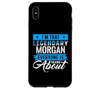 I'm That Legendary Morgan Everyone is Talking About Morgan Coque pour iPhone XS Max