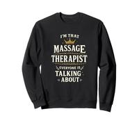 I'm That Massage Therapist Everyone is Talking About Crown Sweatshirt