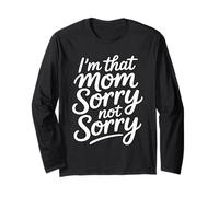 I'm That Mom Sorry Not Sorry Manche Longue