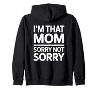I'm That Mom Sorry Not Sorry Sweat à Capuche