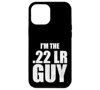 Im The 22lr munitions Guy Shooting Equipment Sarcastic Blague Coque pour iPhone 12 Pro Max