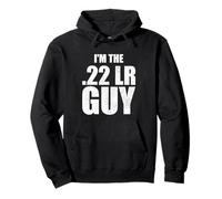 Im The 22lr munitions Guy Shooting Equipment Sarcastic Blague Sweat à Capuche