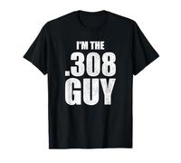 Im The 308 Munitions Guy Shooting Equipment Sarcastic Blague T-Shirt