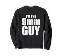 Im The 9mm munitions Guy Shooting Equipment Sarcastic Blague Sweatshirt