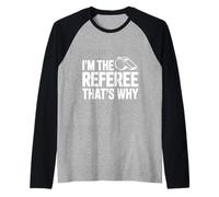 I'm The Arbitre That's Why Funny Sports Manche Raglan