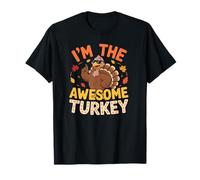I'm The Awesome Turkey - Costume Amusant de Thanksgiving T-Shirt
