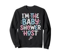 I'm The Baby Shower Host Révélation du Sexe du Bébé Sweatshirt