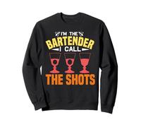 I'm The Bartender I Call The Shots Funny Bartending Sweatshirt