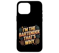 I'm The Bartender That's Why Bar Mixologist Party - Coque pour iPhone 16 Pro Max