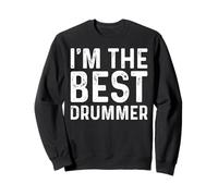 I'm The Best Drummer - Batteur Musicien Sweatshirt