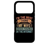 I'm The Best Thing My Wife Ever Found on The Internet Coque pour iPhone 17 Pro