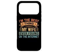 I'm The Best Thing My Wife Ever Found on The Internet Coque pour iPhone 17 Pro Max