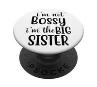 Im The Big Sister Girls Im Not Bossy Im Just Big Sister Boss PopSockets PopGrip Adhésif