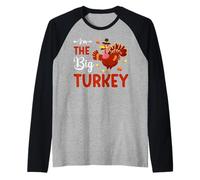 I'm The Big Turkey Thanhksgiving Thankful for Family Manche Raglan