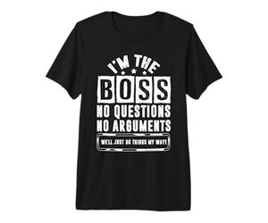 I'm The Boss, we Just Make Things My Way T-Shirt Haut de Gamme