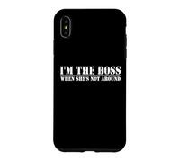 I'm The Boss When She's Not Around Funny Husband Coque pour iPhone XS Max