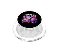I'm The Calm Before Your Consequences PopSockets PopGrip pour MagSafe