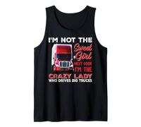 I'm The Crazy Lady Who Drives Big Trucks Funny Trucker Débardeur