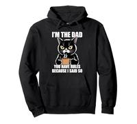 I'm The Dad You Have Rules Because I Said So Sweat à Capuche