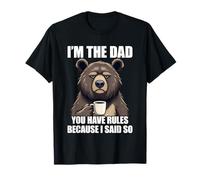 I'm The Dad You Have Rules Because I Said So T-Shirt
