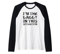 I'm The Daddy in This Situation Manche Raglan
