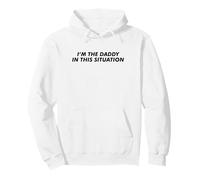 I'm The Daddy in This Situation Sweat à Capuche