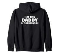 I'm The Daddy in This Situation Sweat à Capuche