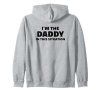 I'm The Daddy in This Situation Sweat à Capuche