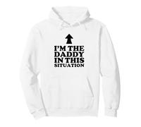 I'm The Daddy in This Situation Sweat à Capuche