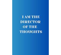 I'M THE DIRECTOR OF MY THOUGHTS: Motivational Notebook - Your Daily Boost of Inspiration
