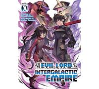 I'm the Evil Lord of an Intergalactic Empire! (Light Novel) Vol. 10 - Yomu Mishima - Airship - ebook (ePub) - Livre