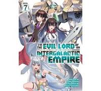 Im the Evil Lord of an Intergalactic Empire Light Novel Vol. 7 - Yomu Mishima - Seven Seas Entertainment LLC - Livre en Anglais - Paperback Yomu MishimaYomu Mishima (Auteur)