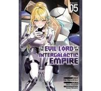 I'm The Evil Lord Of An Intergalactic Empire! (Manga) Vol. 5