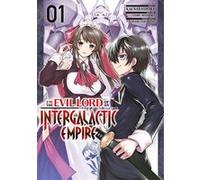 I'm the Evil Lord of an Intergalactic Empire - Tome 01 Kai Nadashima (Auteur), Kai Nadashima (Illustration), Yomu Mishima (Scénario)