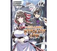 I'm the Evil Lord of an Intergalactic Empire - Tome 02 Kai Nadashima (Auteur), Kai Nadashima (Illustration), Yomu Mishima (Scénario)