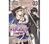 I'm the Evil Lord of an Intergalactic Empire - Tome 03