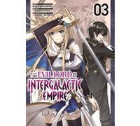 I'm the Evil Lord of an Intergalactic Empire - Tome 03 Kai Nadashima (Auteur), Kai Nadashima (Illustration), Yomu Mishima (Scénario)