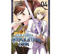 I'm the Evil Lord of an Intergalactic Empire - Tome 04 Kai Nadashima (Auteur), Kai Nadashima (Illustration), Yomu Mishima (Scénario)