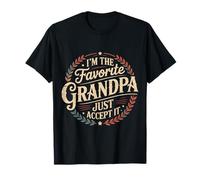 I'm The Favorite Grandpa Just Accept It Grand-père T-Shirt
