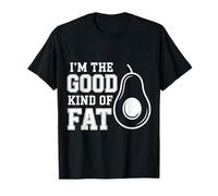 I'm The Good Kind of Fat Alimentation Avocat Sain |- T-Shirt