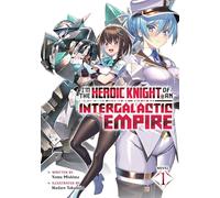 I'm the Heroic Knight of an Intergalactic Empire! (Light Novel) Vol. 1