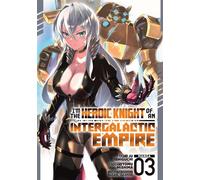 I'm the Heroic Knight of an Intergalactic Empire! (Manga) Vol. 3 - Yomu Mishima - Seven Seas Entertainment - ebook (ePub illustré) - Livre