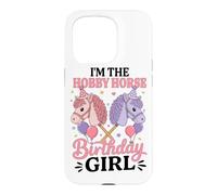 I'm The Hobby Horse Birthday Girl Hobby Horsing Coque pour iPhone 15 Pro