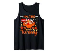 I'm The Loud Turkey Thanhksgiving Thankful for Family Débardeur