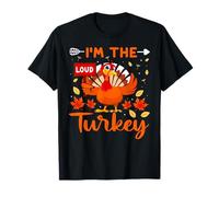 I'm The Loud Turkey Thanhksgiving Thankful for Family T-Shirt