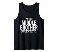 I'm The Middle Brother Rule Critic Funny Sibling Débardeur