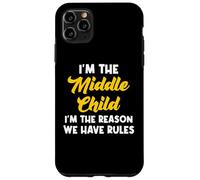 I'm The Middle Child I'm The Reason We Have Rules Coque pour iPhone 11 Pro Max
