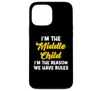 I'm The Middle Child I'm The Reason We Have Rules Coque pour iPhone 13 Pro Max